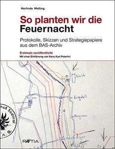 So planten wir die Feuernacht. Protokolle, Skizzen und Strategiepapiere aus dem BAS-Archiv.pdf