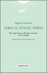 Verso le scuole aperte. Un'esperienza educativa in atto: Icaro Studio Verso le scuole aperte. Un'esperienza educativa in atto: Icaro Studio
