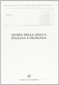 Storia della lingua italiana e filologia. Atti del convegno ASLI (Pisa-Firenze, 18-20 dicembre 2008).pdf