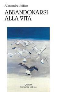Abbandonarsi alla vita. Sulla semplicità.pdf