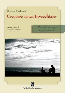 Crescere senza invecchiare. Risveglio psicologico e risveglio spirituale.pdf