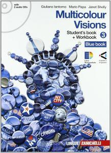 Multicolour visions. Con multicultural visions. Per la Scuola media. Con 2 CD Audio. Con espansione online vol.3.pdf