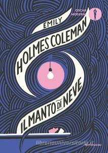 Ebook Il manto di neve di Holmes Coleman Emily edito da Mondadori