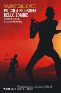 Piccola filosofia dello zombie. O come riflettere attraverso lorrore.pdf