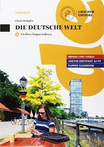 Die Deutsche Welt. Civiltà e lingua tedesca. Per le Scuole superiori. Con e-book. Con espansione online. Con CD-Audio.pdf
