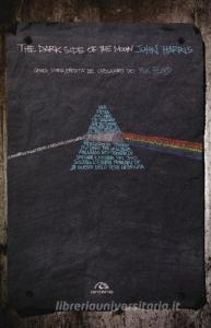 The dark side of the moon. Genesi, storia, eredità del capolavoro dei Pink Floyd.pdf