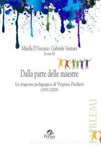 Dalla parte delle maestre. La stagione pedagogica di Virginia Predieri (1931-2009).pdf
