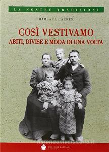 Così, vestivamo. Abiti, divise e moda di una volta.pdf