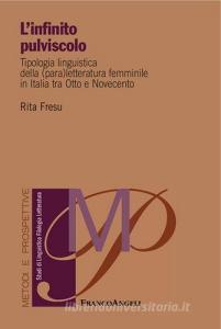 L infinito pulviscolo. Tipologia linguistica della (para) letteratura femminile in Italia tra Otto e Novecento.pdf