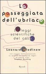 La passeggiata dellubriaco. Le leggi scientifiche del caso.pdf