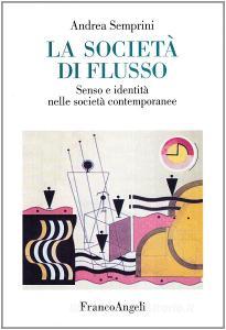La società di flusso. Senso e identità nelle società contemporanee.pdf