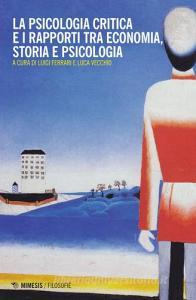 La psicologia critica e i rapporti tra economia, storia e psicologia.pdf