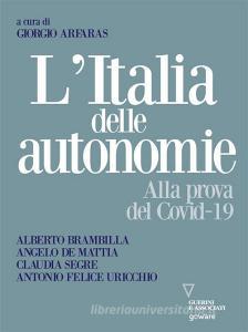 Ebook L’italia delle autonomie. Alla prova del Covid-19 di a cura di Giorgio Arfaras edito da goWare e Edizioni Angelo Guerini e Associati