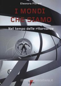 I mondi che siamo. Nel tempo delle ritornanze.pdf