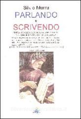 Parlando e scrivendo. Guida pratica per meglio orientarsi nel magico mondo della parola.pdf