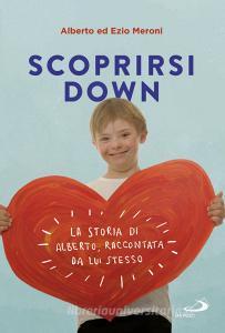 Scoprirsi down. La storia di Alberto, raccontata da lui stesso.pdf