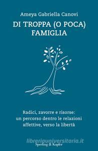 Ebook Di troppa (o poca) famiglia di Canovi Ameya Gabriella edito da Sperling & Kupfer