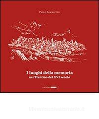 I luoghi della memoria in Trentino nel XVI secolo.pdf