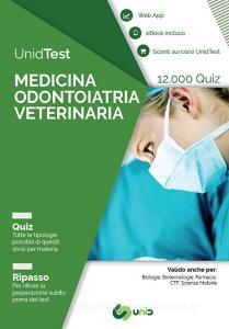 UnidTest. Medicina odontoiatria veterinaria. 12.000 quiz. Ripasso . Con app. Con ebook.pdf
