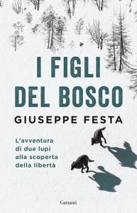 I Figli Del Bosco Lavventura Di Due Lupi Alla Scoperta Della Libertà