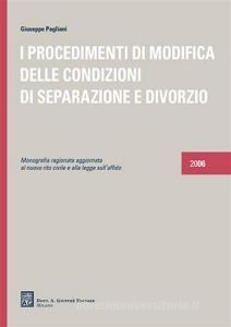 I procedimenti di modifica delle condizioni di separazione e divorzio. Monografia ragionata aggiornata al nuovo rito civile e alla legge sullaffido.pdf