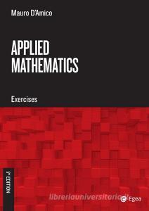 Ebook Applied Mathematics - V ed. di Mauro D'Amico edito da Egea