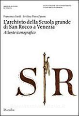 L archivio della Scuola Grande di San Rocco a Venezia. Atlante iconografico. Con DVD.pdf