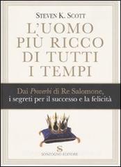L uomo più ricco di tutti i tempi. Dai proverbi di Re Salomone, i segreti per il successo e la felicità.pdf