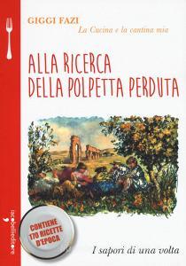 Alla ricerca della polpetta perduta. La cucina e la cantina mia.pdf