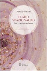 Il mio spazio sacro. Tutto è viaggio verso lanima.pdf