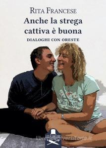 Anche la strega cattiva è buona. Dialoghi con Oreste.pdf