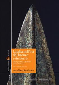 L Italia nelletà del bronzo e del ferro. Dalle palafitte a Romolo (2200-700 a. C.). Con aggiornamento online.pdf