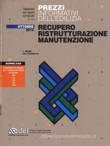 Prezzi informativi delledilizia. Recupero, ristrutturazione, manutenzione. Ottobre 2014. Con aggiornamento online.pdf