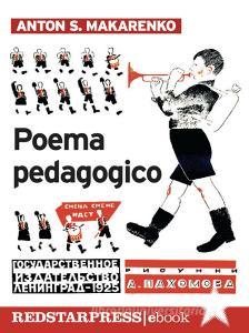 Ebook Poema Pedagogico di Anton S. Makarenko edito da Red Star Press