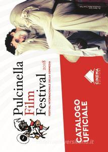 Pulcinella film festival 2018. Festival internazionale della commedia. Catalogo ufficiale. Ediz. italiana e inglese.pdf