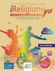 IReligione Pro. Lora di religione al tempo della rete. Testo per linsegnamento della religione cattolica nella scuola secondaria di 2° grado. Volume unico. Con DVD.pdf