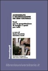 Accessibilità e valorizzazione dei beni culturali. Temi per la progettazione di luoghi e spazi per tutti.pdf