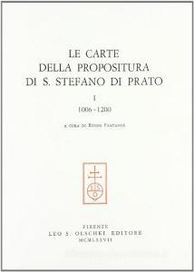 Le carte della Propositura di S. Stefano di Prato vol.1.pdf
