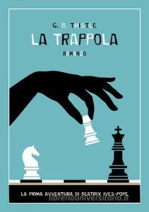 La trappola. La prima avventura di Beatrix Ives-Pope.pdf