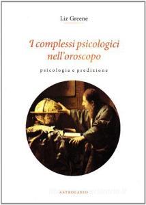 I complessi psicologici nelloroscopo. Psicologia e predizione.pdf