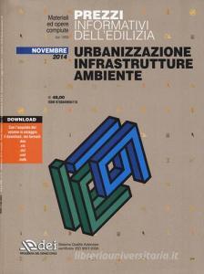 Urbanizzazione infrastrutture ambiente. Prezzi informativi delledilizia. Novembre 2014. Con aggiornamento online.pdf