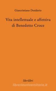 Vita intellettuale e affettiva di Benedetto Croce.pdf