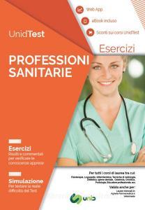 UnidTest. Professioni sanitarie. Esercizi. Simulazione. Con app. Con ebook.pdf
