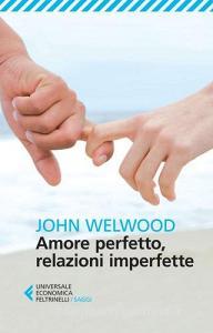 Amore perfetto, relazioni imperfette. Curare la ferita del cuore.pdf
