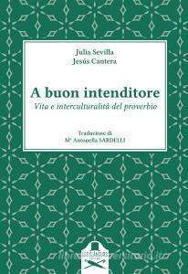 A buon intenditore. Vita e interculturalità del proverbio.pdf