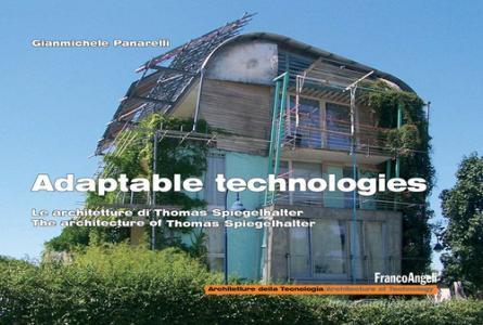 Ebook Adaptable technologies. Le architetture di Thomas Spiegelhalter di Gianmichele Panarelli edito da Franco Angeli Edizioni