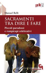 Sacramenti tra dire e fare. Piccoli paradossi e rompicapi celebrativi.pdf