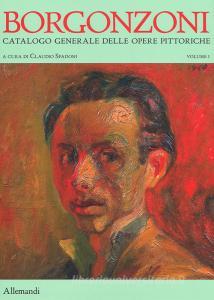 Aldo Borgonzoni. Catalogo generale delle opere pittoriche. Ediz. a colori vol.1.pdf