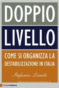 Doppio livello. Come si organizza la destabilizzazione in Italia.pdf