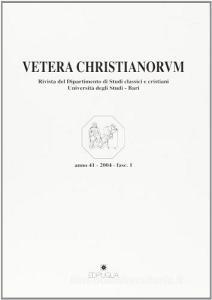 Vetera christianorum. Rivista del dipartimento di studi classici e cristiani dellUniversità degli studi di Bari (2004).pdf